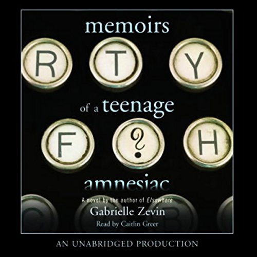 Memoirs of a Teenage Amnesiac Audiolibro Por Gabrielle Zevin arte de portada