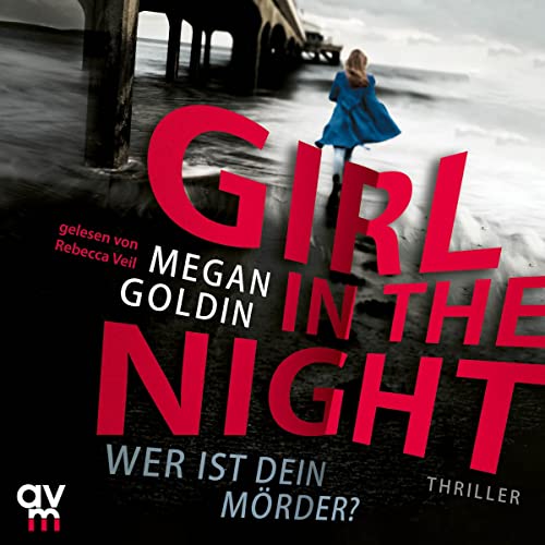 Girl in the Night - Wer ist dein M&ouml;rder? Audiobook By Megan Goldin cover art