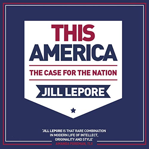 This America: The Case for the Nation Audiolivro Por Jill Lepore capa