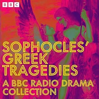 Sophocles&rsquo; Greek Tragedies: A BBC Radio Drama Collection Audiolibro Por Sophocles arte de portada