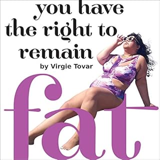 You Have the Right to Remain Fat Audiolibro Por Virgie Tovar arte de portada