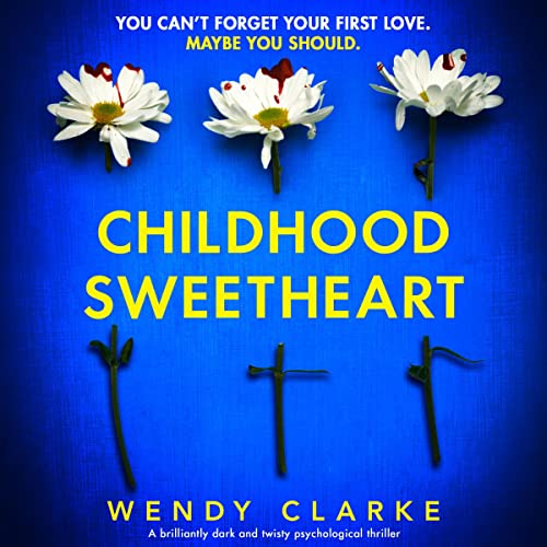 Childhood Sweetheart Audiobook By Wendy Clarke cover art