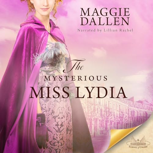 The Mysterious Miss Lydia Audiobook By Maggie Dallen cover art