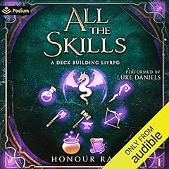 All the Skills: A Deck-Building LitRPG Audiobook By Honour Rae cover art