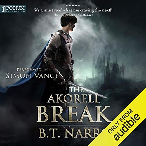 The Akorell Break Audiobook By B. T. Narro cover art
