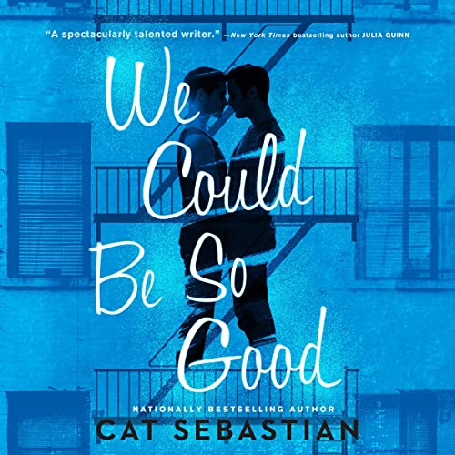 We Could Be So Good Audiobook By Cat Sebastian cover art