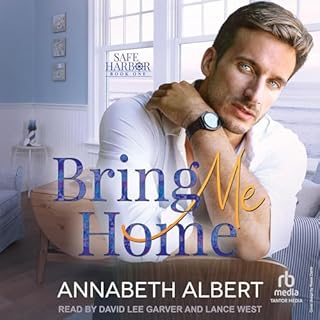 Bring Me Home Audiobook By Annabeth Albert cover art