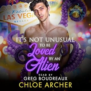 It&rsquo;s Not Unusual to Be Loved by an Alien Audiobook By Chloe Archer cover art