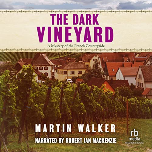 The Dark Vineyard Audiobook By Martin Walker cover art