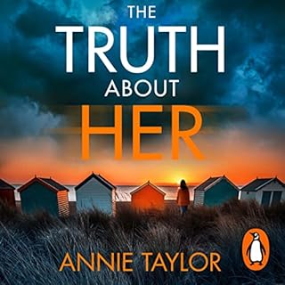 The Truth About Her Audiobook By Annie Taylor cover art