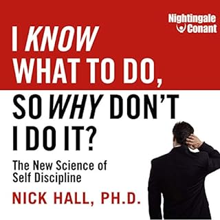 I Know What to Do, So Why Don't I Do It? Audiolibro Por Nick Hall arte de portada