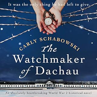 The Watchmaker of Dachau Audiolibro Por Carly Schabowski arte de portada