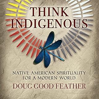 Think Indigenous Audiobook By Doug Good Feather cover art