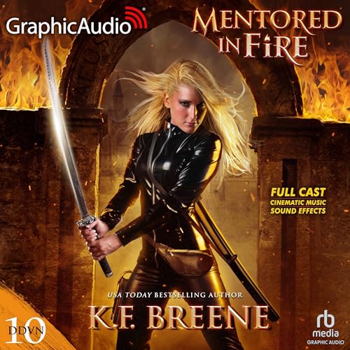 Mentored in Fire (Dramatized Adaptation) Audiobook By K.F. Breene cover art