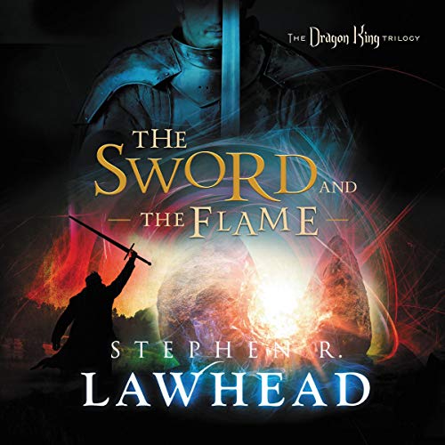 The Sword and the Flame Audiobook By Stephen Lawhead cover art