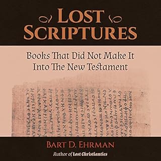 Lost Scriptures Audiobook By Bart D. Ehrman cover art