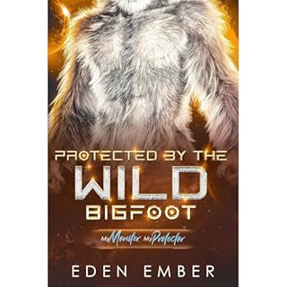 Protected by the Wild Bigfoot Audiolibro Por Eden Ember arte de portada