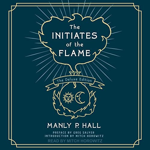 The Initiates of the Flame Audiobook By Manly P. Hall, Mitch Horowitz - introduction cover art