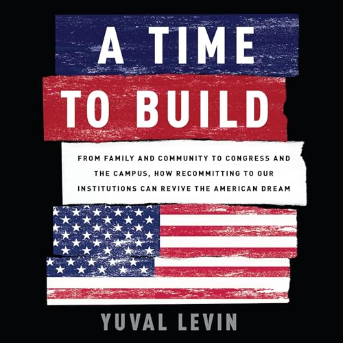 A Time to Build Audiolibro Por Yuval Levin arte de portada