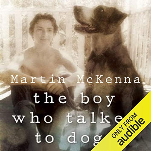 The Boy Who Talked to Dogs Audiolibro Por Martin McKenna arte de portada