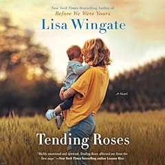 Tending Roses Audiolibro Por Lisa Wingate arte de portada