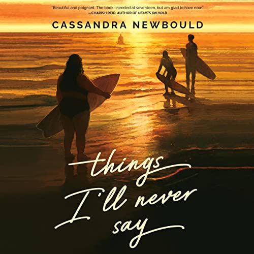 Things I'll Never Say Audiobook By Cassandra Newbould cover art