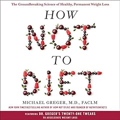 How Not to Diet Audiolibro Por Michael Greger MD FACLM arte de portada