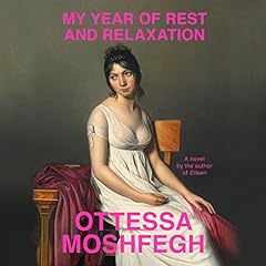 My Year of Rest and Relaxation Audiolibro Por Ottessa Moshfegh arte de portada