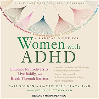 A Radical Guide for Women with ADHD Audiolibro Por Sari Solden MS, Michelle Frank PsyD, Ellen Littman PhD - foreword arte de 