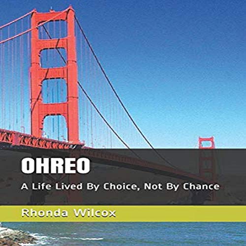 Ohreo: A Life Lived by Choice, Not by Chance Audiolibro Por Rhonda Wilcox arte de portada