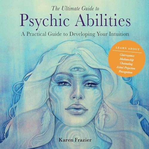 The Ultimate Guide to Psychic Abilities Audiobook By Karen Frazier cover art