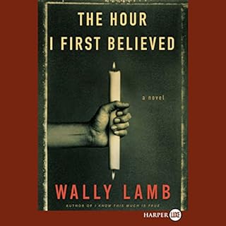 The Hour I First Believed Audiolibro Por Wally Lamb arte de portada
