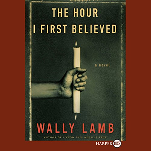 The Hour I First Believed Audiobook By Wally Lamb cover art