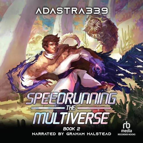 Speedrunning the Multiverse 2 Audiobook By adastra339 cover art