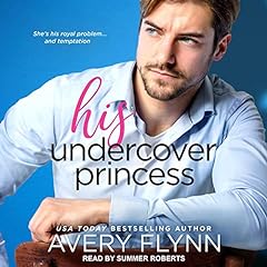 His Undercover Princess Audiolibro Por Avery Flynn arte de portada