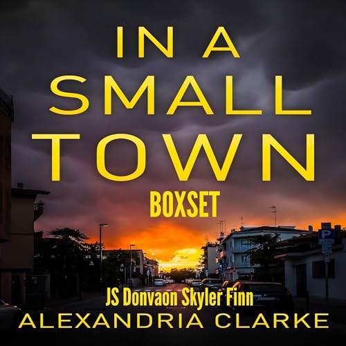 In a Small Town Boxset Audiobook By Alexandria Clarke cover art