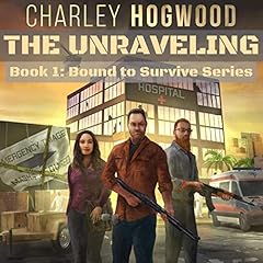 The Unraveling Audiolibro Por Charley Hogwood arte de portada