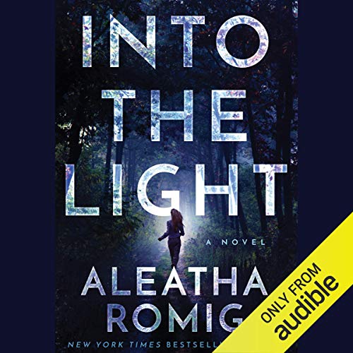 Into the Light Audiobook By Aleatha Romig cover art
