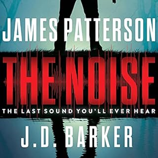 The Noise Audiolibro Por James Patterson, J. D. Barker arte de portada