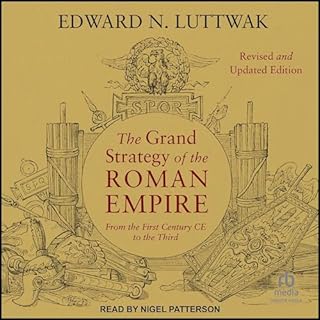 The Grand Strategy of the Roman Empire Audiobook By Edward N. Luttwak cover art