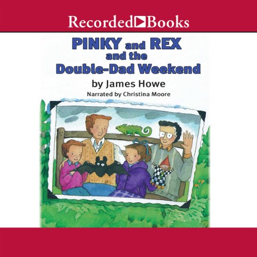 Pinky and Rex and the Double Dad Weekend Audiobook By James Howe cover art