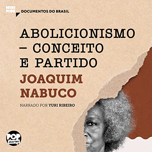 Abolicionismo - Conceito e Partido Audiolibro Por Joaquim Nabuco arte de portada