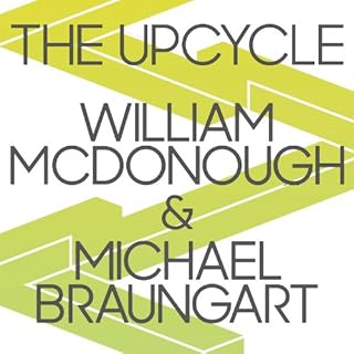 The Upcycle Audiolibro Por William McDonough, Michael Braungart arte de portada