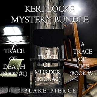 Keri Locke Mystery Bundle: A Trace of Death (Book #1), A Trace of Murder (Book #2), and A Trace of Vice (Book #3) Audiobook B