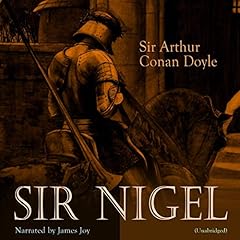 Sir Nigel Audiobook By Arthur Conan Doyle cover art