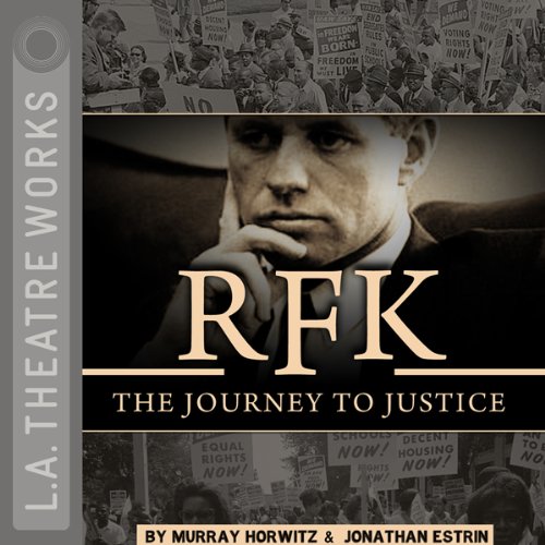 RFK: The Journey to Justice Audiobook By Murray Horwitz, Jonathan Estrin cover art