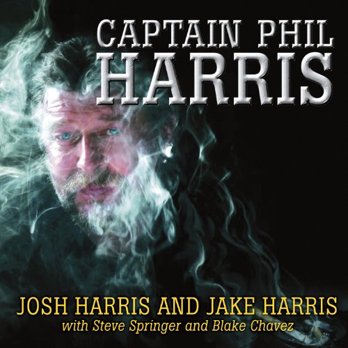 Captain Phil Harris Audiolibro Por Josh Harris, Jake Harris, Steve Springer, Blake Chavez arte de portada