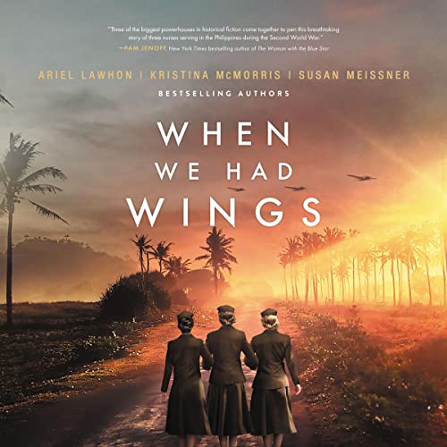When We Had Wings Audiobook By Ariel Lawhon, Kristina McMorris, Susan Meissner cover art