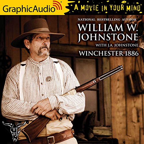 Winchester 1886 [Dramatized Adaptation] Audiobook By William W. Johnstone cover art