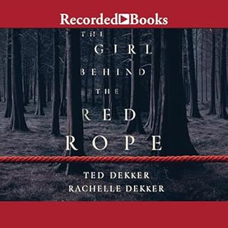 The Girl Behind the Red Rope Audiobook By Ted Dekker, Rachelle Dekker cover art